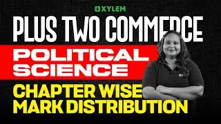 Plus Two Commerce - Political Science | Chapter Wise Mark Distribution | Xylem Plus Two Commerce