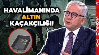 Havalimanı VIP'de Neler Neler Olmuş! Nedim Türkmen Altın Kaçakçılığı Dosyasını Açtı