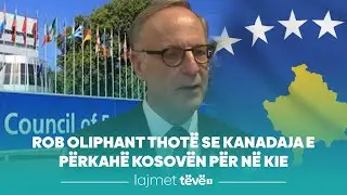 Rob Oliphant thot&euml; se Kanadaja e p&euml;rkah&euml; Kosov&euml;n p&euml;r n&euml; KiE