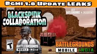 BGMI 1.8 update Leaks ।। NEW BLACKSPINK COLLABORATION ।।