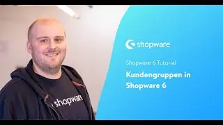Kundengruppen verwalten (Shopware 6 Tutorial)
