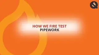 How We Fire Test Pipework