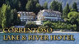 La historia del Correntoso Lake & River Hotel