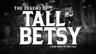 The Legend of Tall Betsy | Tennessee&rsquo;s Haunting Ghost Story