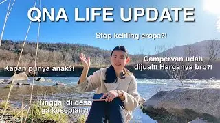 QNA! CAMPERVAN DIJUAL & BERAKHIR, MAU PUNYA ANAK?!