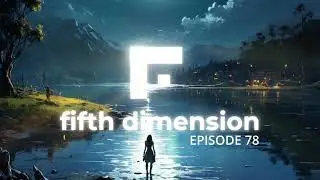 MELODIC house & techno MUSIC mix by 5THF | FIFTH DIMENSION Episode 78