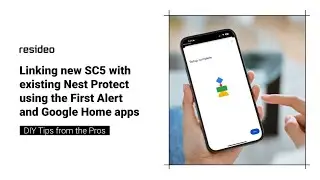 Linking new SC5 with existing Nest Protect using the First Alert and Google Home apps