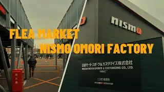 Tokyo || Biggest Flea Market & Nismo OmoriFactory
