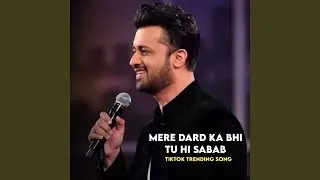 Mere Dard Ka Bhi Tu Hi Sabab