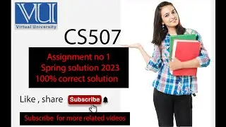 CS507 Solution Assignment No. 1 Spring 2023 | CS507 Assignment 1 2023 | #CS507