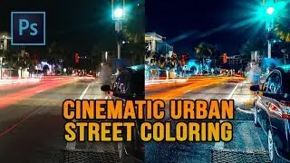 Timelapse of Cinematic Urban Street Coloring Photoshop CC Tutorial