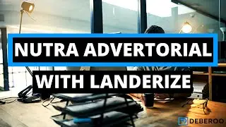 How to Make a Nutra Advertorial with Landerize