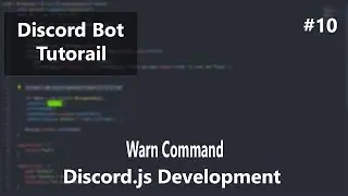 Discord.js Development - Warn Command - Eposide 10
