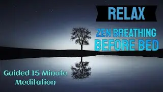 Zen Breathing Before Sleep - Guided 15 Minute Meditation for Sleep