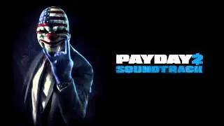 PAYDAY 2 Soundtrack (Beta) - Heist Track 1