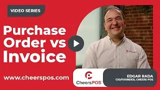 Purchase Order vs Invoice: When & Why to Use Each | Cheers POS