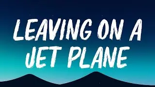 John Denver - Leaving On A Jet Plane (Lyrics)