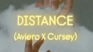 DISTANCE - AVIERO X CURSEY
