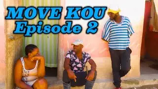 MOVE KOU Episode #2 •Dema-Ton Tine-Tibouksen-Zòbòt-Lala-Mia-Bouliki-Bòs Jan-Sylna-Bobaw-Banane