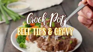How to make: Crock Pot Beef Tips and Gravy