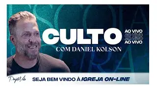 Culto Online com Daniel Kolson + Projeto Vida Music | Seja bem vindo a Igreja Online