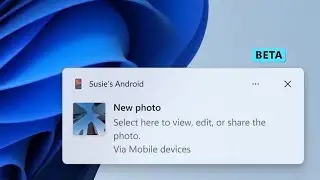 Windows 11 Build 22635.3209: New Android Image Notifier, Explorer Fix + Bug Fixes