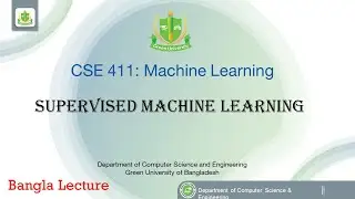 Supervised Machine Learning | Full Lecture 2 (Slide by Slide) | Bangla Machine Learning Tutorial