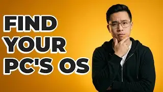 Where Do I Check My PC's Operating System?