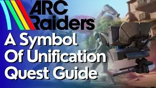 Руководство по выполнению задания &laquo;Символ объединения&raquo; в игре ARC Raiders