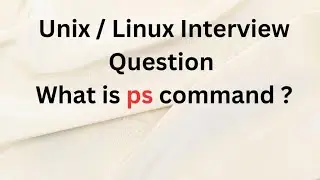 Unix / Linux Interview Question | what is ps command ?