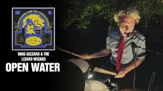 King Gizzard & the Lizard Wizard - Open Water | Drum Cover [Blind Playthrough]