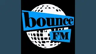 You Dropped A Bomb On Me (Bounce FM Version)