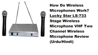 How do wireless microphones works,Lucky star VHF two channel microphone Review (Urdu/Hindi)