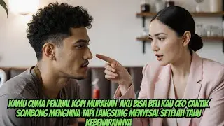 Kamu Cuma Penjual Kopi Murahan  Aku Bisa Beli Kau CEO Cantik Sombong Menghina Tapi Langsung Me