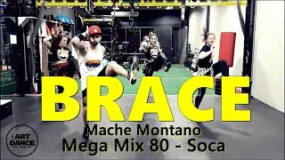 BRACE - Mega Mix 80 - Machel Montano - Zumba - Soca l Coreografia l Cia Art Dance