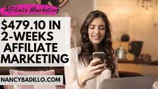 Affiliate Marketing Strategy 2019 To Making $479.10 In 2-Weeks! | Affiliate Marketing Secrets
