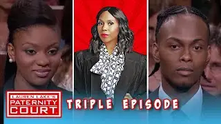 Triple Episode: Man Returns To Court With More Questions Of Paternity | Paternity Court