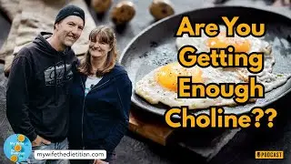 Choline: Your Body's Forgotten Essential Nutrient (Ep 206)