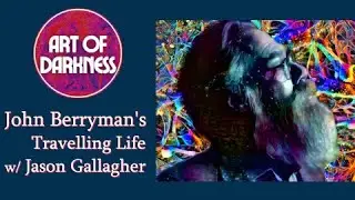 AoD25: John Berryman's Travelling Life with Jason Gallagher