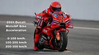 2024 MotoGP Bike Acceleration 0-100 km/h 100-200 and 200-300 km/h