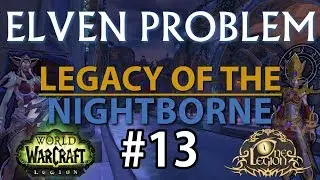 An Elven Problem - Immersive Suramar Playthrough