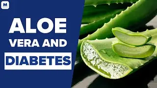 Is Aloe Vera Good for Diabetes? | Benefits of Aloe Vera | Mastering Diabetes
