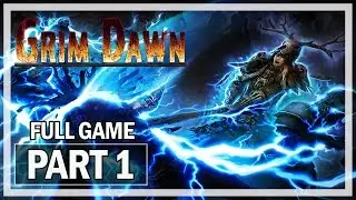 Grim Dawn Walkthrough Part 1 Arcanist - Full Game Let's Play Gameplay