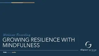 Growing Resilience with Mindfulness Webinar | Digital Leadership Academy