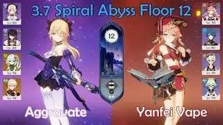 3.7 Spiral Abyss: Aggravate and Yanfei Vaporize