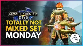 Monster Hunter Rise | Totally Not Mixed Set Monday