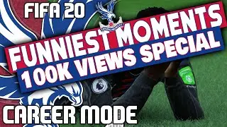 THE FUNNIEST MOMENTS! | FIFA 20 Crystal Palace Career Mode | 100K VIEWS SPECIAL