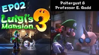 Luigi&rsquo;s Mansion 3 &ndash; Episode 2: Poltergust & Professor E  Gadd