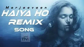 Haiya Ho New Remix | Sidharth M, Rakul Preet | Tulsi, Jubin Nautiyal | Marjaavaan Song