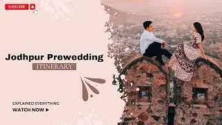 Jodhpur Pre-Wedding itinerary | Locations | Dresses | Price | A Royal Journey through the Blue City